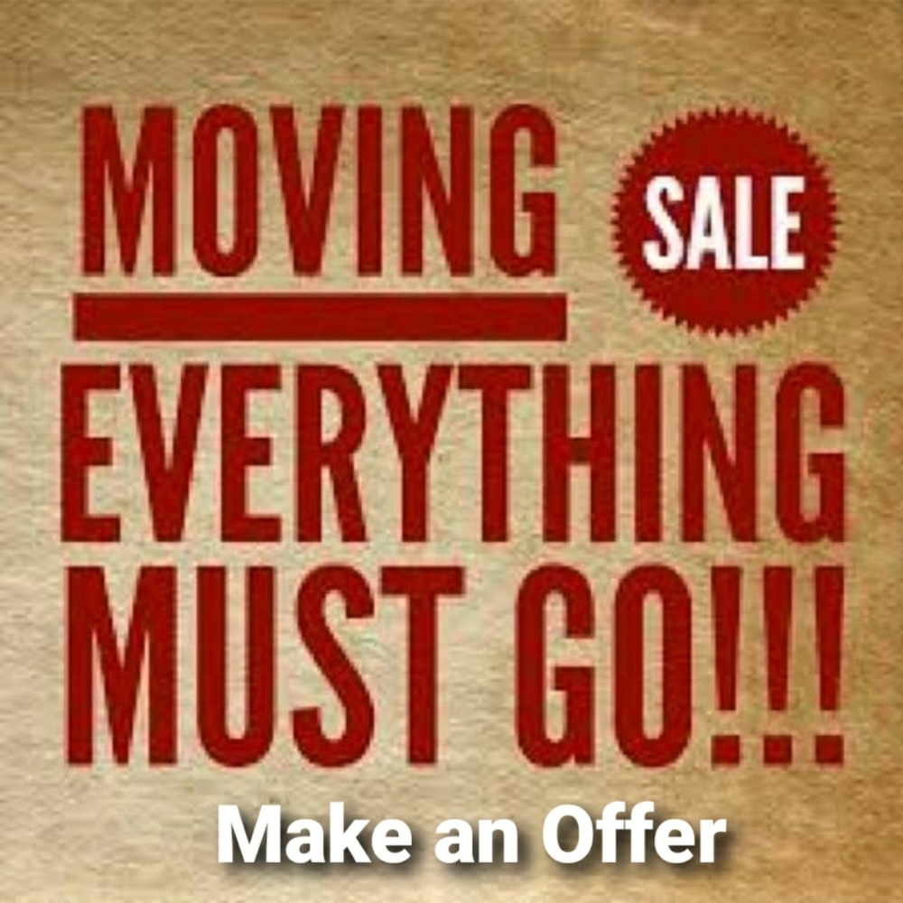 Moving Sale, Everything Must GO! Reasonable Offers Accepted.